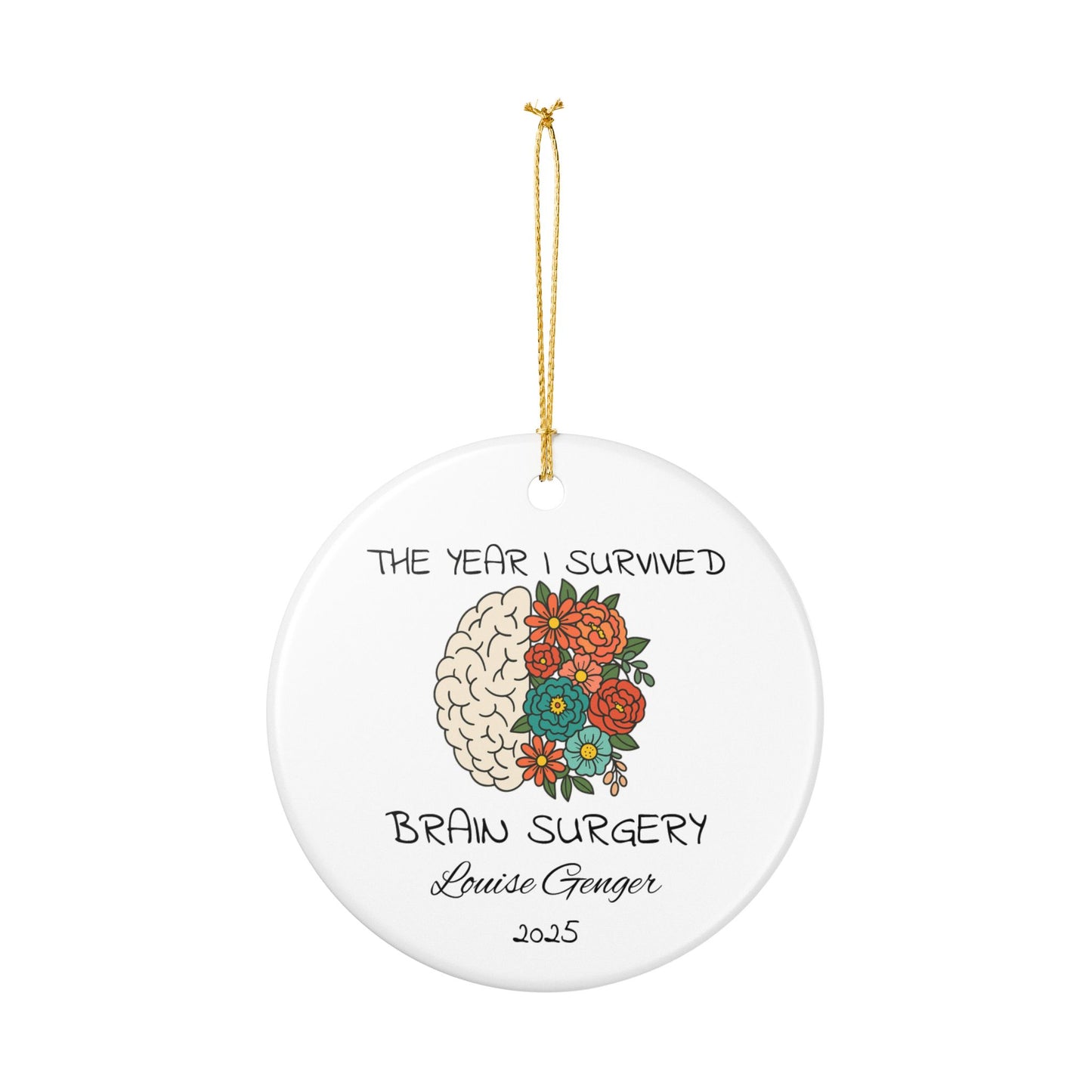 I Had Brain Surgery Ornament, Brain Tumor keepsake , Brain Cancer Christmas ornament , Brain Cancer Awareness , post op Brain Surgery gift